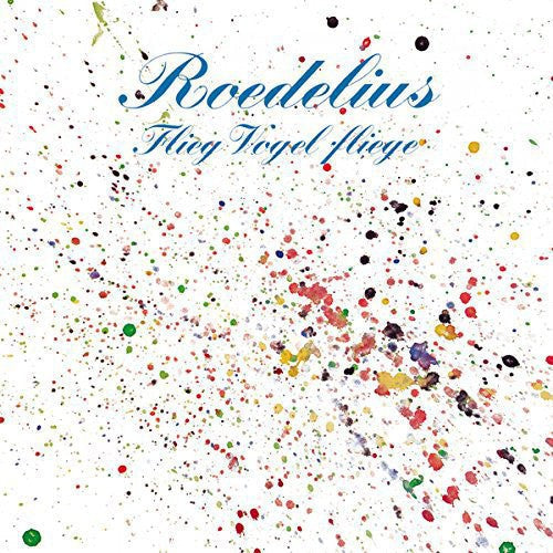 Roedelius: Flieg Vogel Fliege  \ CD