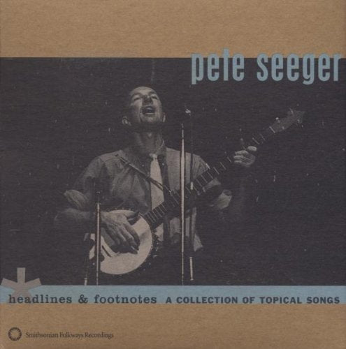 Pete Seeger: Headlines and Footnotes: A Collection Of Topical Songs  \ CD