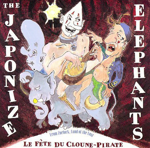 Japonize Elephants: La Fete Du Cloune-Pirate  \ CD