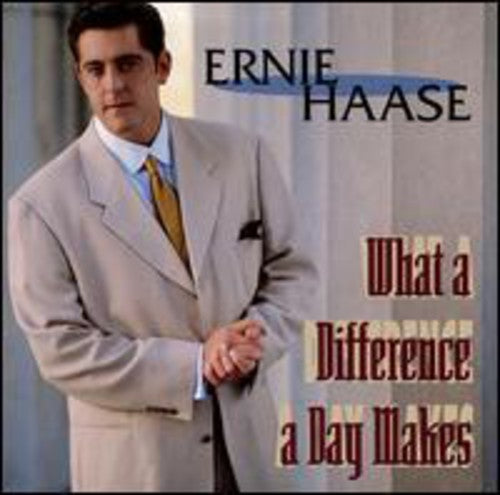 Ernie Haase: What a Difference a Day Make  \ CD