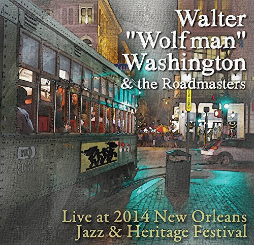 Washington Walter 'Wolfman' & the Roadmasters: Live at Jazz Fest 2014  \ CD