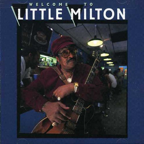 Little Milton: Welcome to Little Milton  \ CD