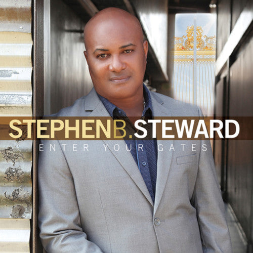 Stephen B. Steward: Enter Your Gates  \ CD