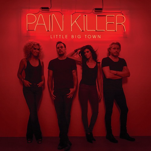 Little Big Town: Pain Killer \ LP