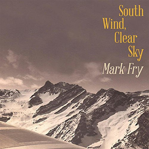 Mark Fry: South Wind Clear Sky \ LP