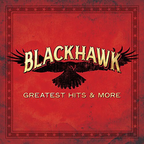 BlackHawk: Greatest Hits & More  \ CD