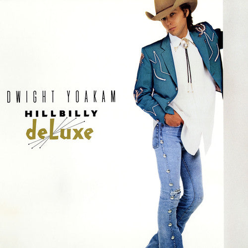 Dwight Yoakam: Hillbilly Deluxe \ LP