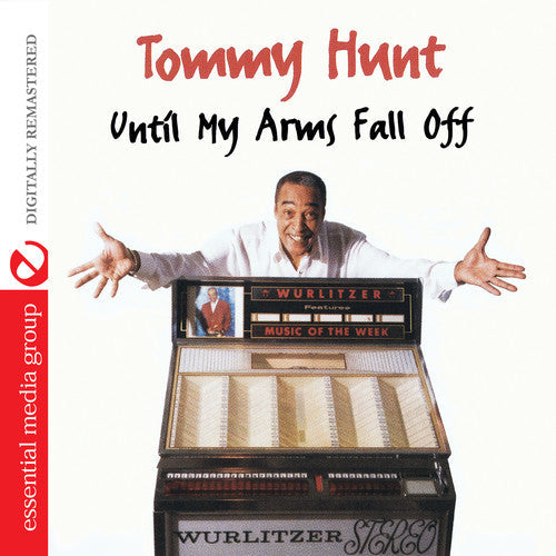 Tommy Hunt: Until My Arms Fall Off - CD