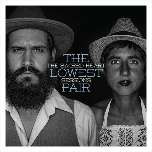 Lowest Pair: Sacred Heart Sessions \ LP