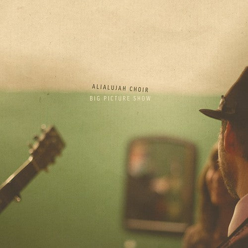 The Alialujah Choir: Big Picture Show \ LP