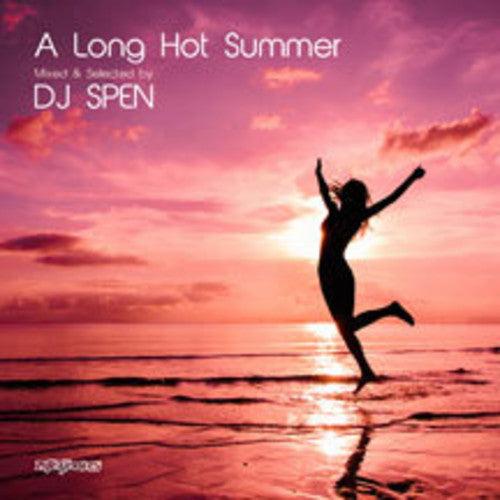 DJ Spen: Long Hot Summer: Mixed & Selected By DJ Spen  \ CD