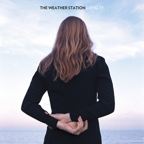 The Weather Station- Loyalty - VINYL
