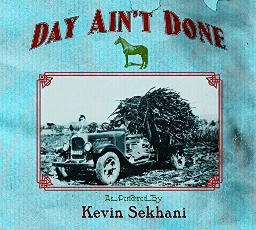 Kevin Sekhani: Day Ain't Done  \ CD