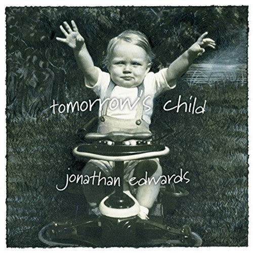Jonathan Edwards: Tomorrow's Child  \ CD