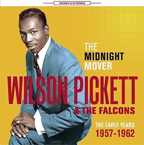 Pickett, Wilson & the Falcons: Midnight Mover:Early Years 1957-62 - CD