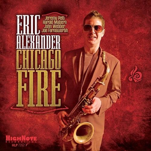 Eric Alexander- Chicago Fire - VINYL