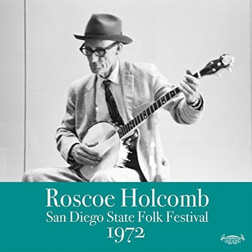 Roscoe Holcomb- San Diego Folk Festival 1972 - VINYL