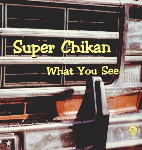 Super Chikan: What You See \ LP