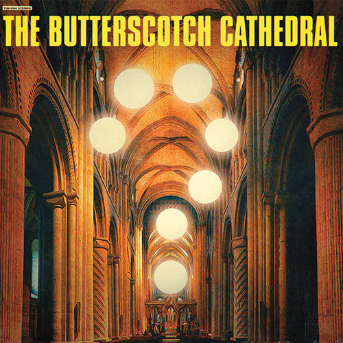 Butterscotch Cathedral- The Butterscotch Cathedral - VINYL
