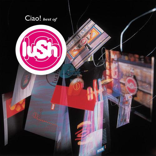 Lush- Ciao Best Of - VINYL