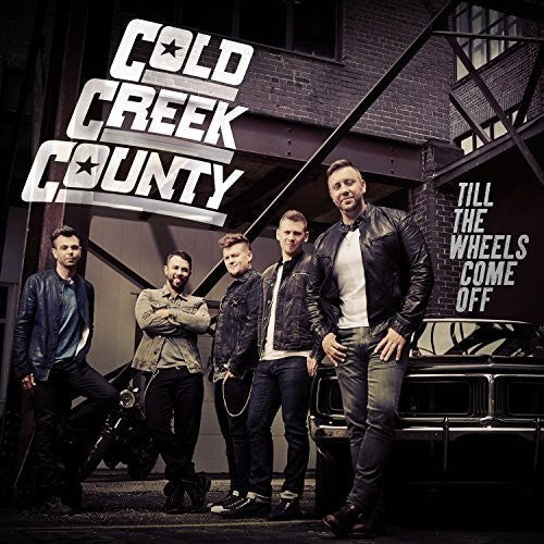 Cold Creek County: Till the Wheels Come Off  \ CD