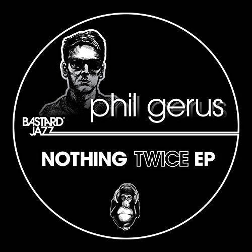 Phil Gerus: Nothing Twice \ LP