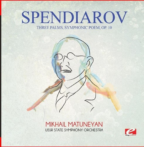 Spendiarov: Three Palms Symphonic Poem Op. 10  \ CD