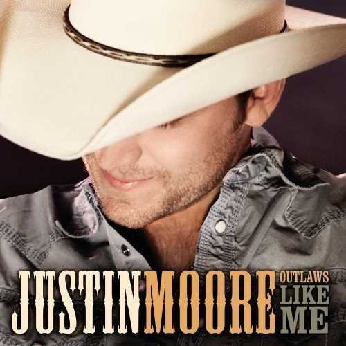 Justin Moore: Outlaws Like Me \ LP