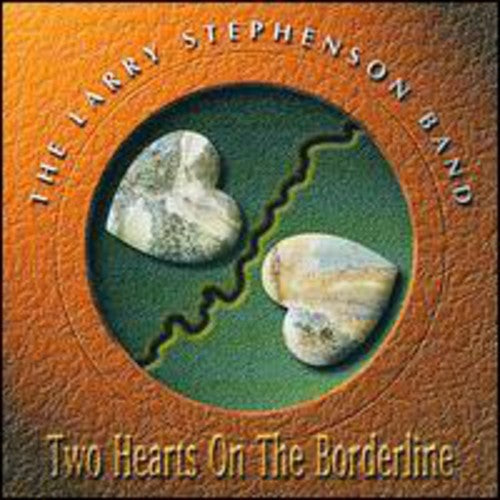 Larry Stephenson: Two Hearts on a Borderline  \ CD