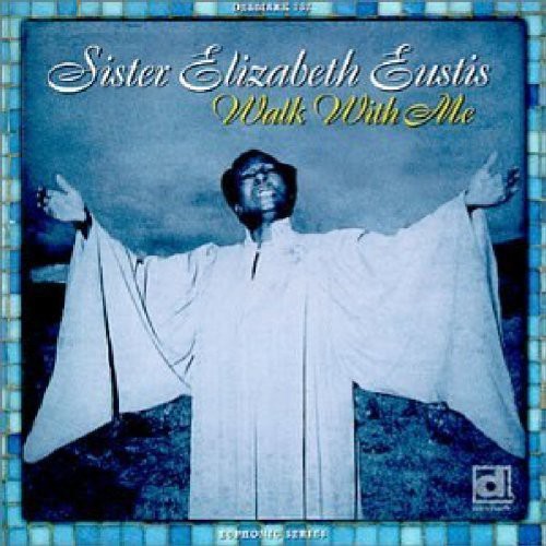 Sister Elizabeth Eustis: Walk with Me  \ CD