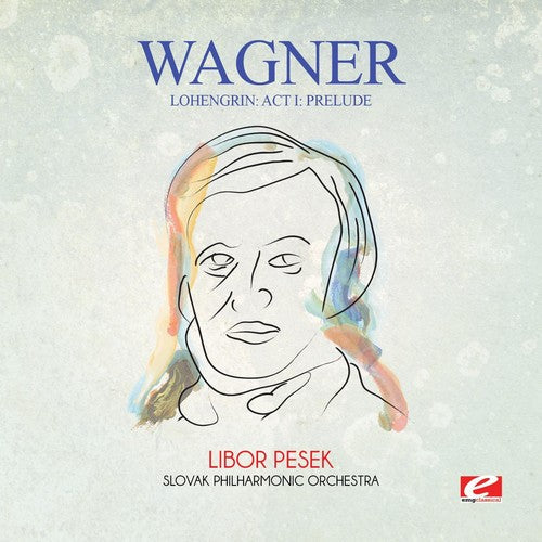 Wagner: Wagner: Lohengrin: Act I: Prelude  \ CD