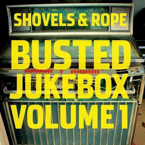 Shovels & Rope: Busted Jukebox: Volume 1 \ LP