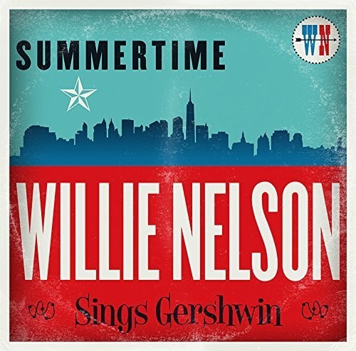 Willie Nelson: Summertime: Willie Nelson Sings Gershwin  \ CD
