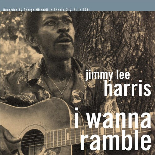 Jimmy Lee Harris: I Wanna Ramble \ LP