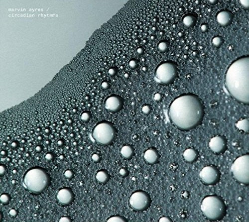Marvin Ayres: Circadian Rhythms  \ CD