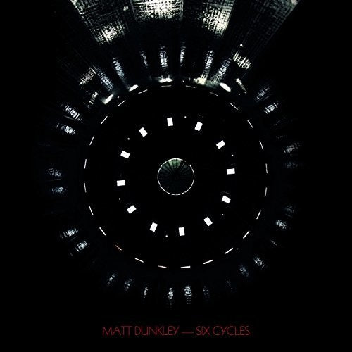 Matt Dunkley: Six Cycles \ LP