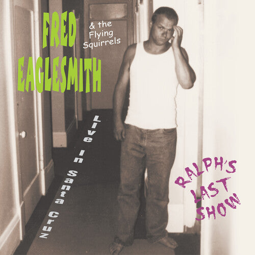 Fred Eaglesmith: Ralph's Last Show: Live In Santa Cruz  \ CD