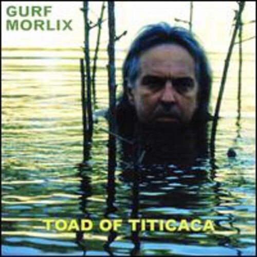 Gurf Morlix: Toad Of Titicaca  \ CD
