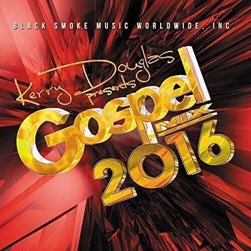Various Artists: Kerry Douglas Presents: Gospel Mix 2016 (Various Artists)  \ CD