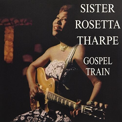 Sister Rosetta Tharpe: Gospel Train \ LP