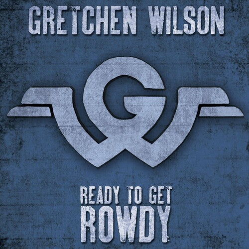 Gretchen Wilson: Ready To Get Rowdy  \ CD