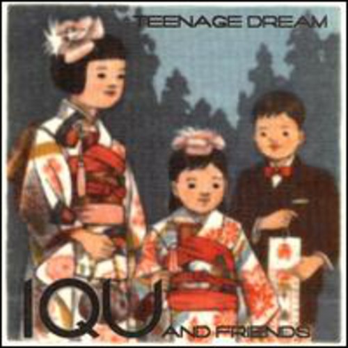 Iqu & Friends: Teenage Dream  \ CD