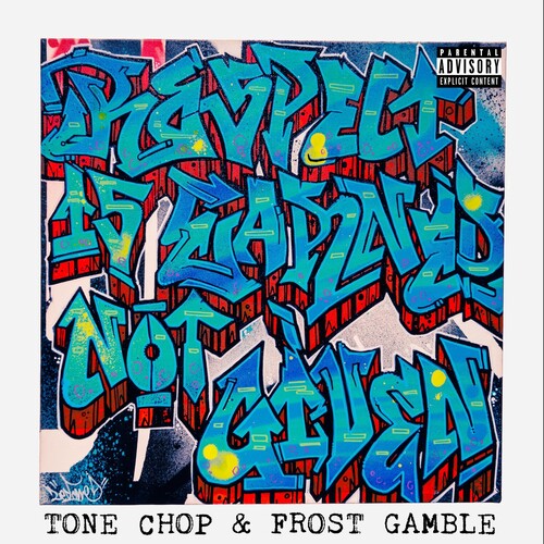 Tone Chop & Frost Gamble: Respect Is Earned Not Given  \ CD