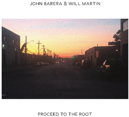 John Barbera & Will Martin: Proceed To The Root \ LP