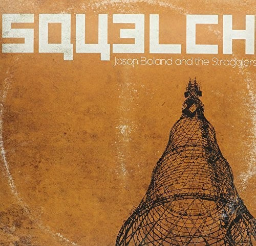 Jason Boland & the Stragglers: Squelch \ LP