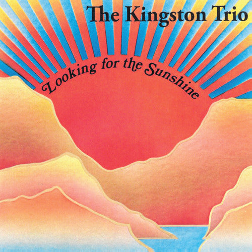 The Kingston Trio: Looking for the Sunshine  \ CD