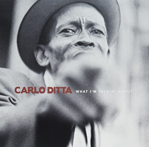 Carlo Ditta: WHAT I'M TALKIN' ABOUT \ LP