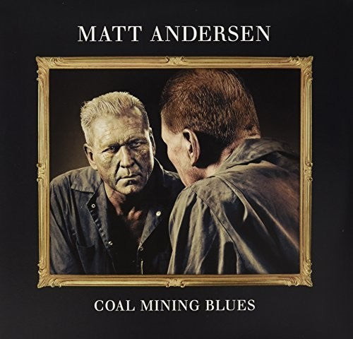Matt Andersen: Coal Mining Blues \ LP