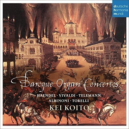 Kei Koito: Baroque Organ Concertos  \ CD