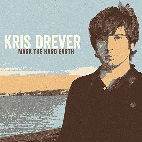Kris Drever: Mark The Hard Earth \ LP